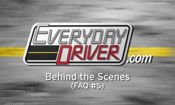 Meet the Crew & More – FAQ #5 – Everyday Driver